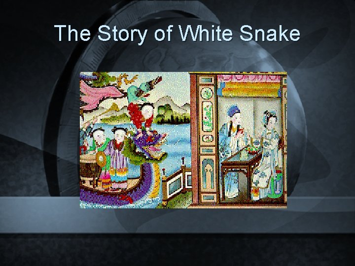 The Story of White Snake 