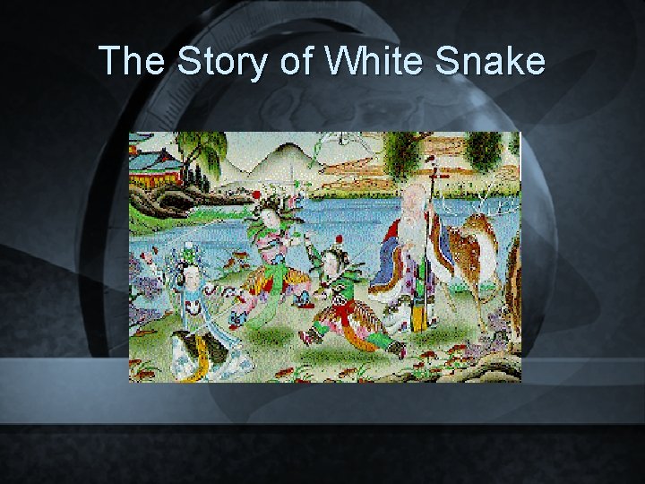 The Story of White Snake 