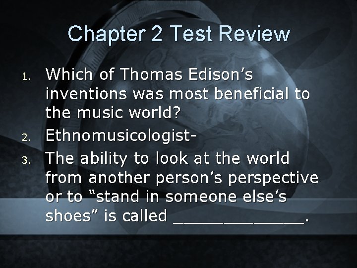 Chapter 2 Test Review 1. 2. 3. Which of Thomas Edison’s inventions was most