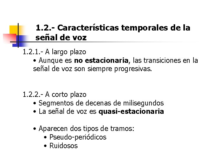 1. 2. - Características temporales de la señal de voz 1. 2. 1. - 1. 2. - Características temporales de la señal de voz 1. 2. 1. -
