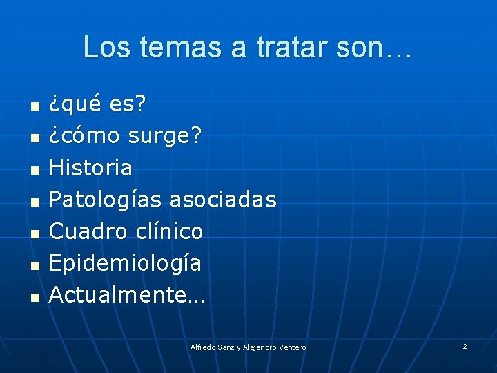 Los temas a tratar son… n n n n ¿qué es? ¿cómo surge? Historia