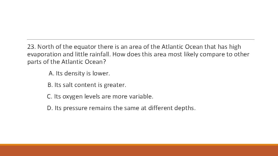 23. North of the equator there is an area of the Atlantic Ocean that