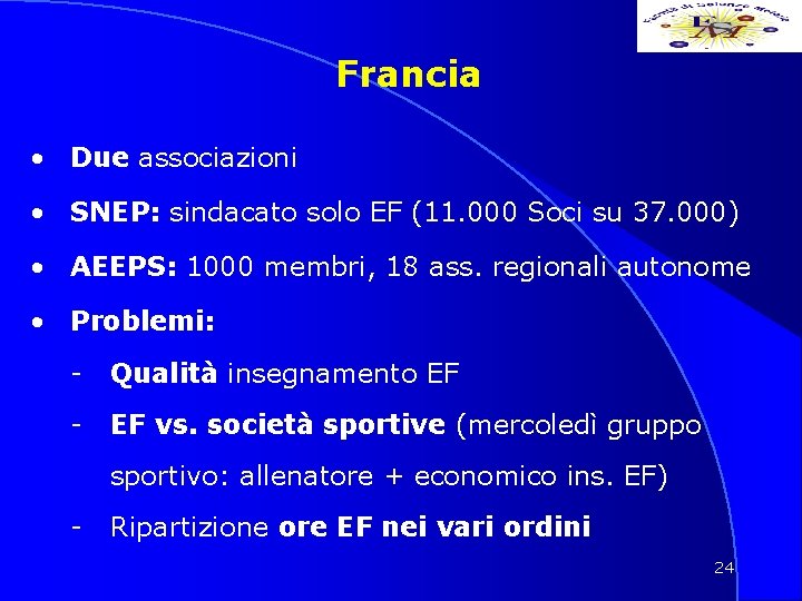 Francia • Due associazioni • SNEP: sindacato solo EF (11. 000 Soci su 37.