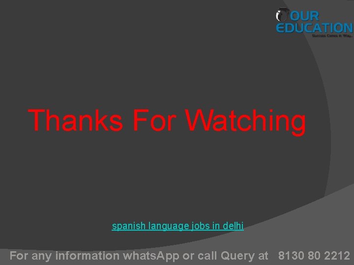 Thanks For Watching spanish language jobs in delhi For any information whats. App or