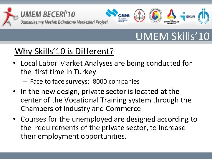 UMEM Skills’ 10 Why Skills’ 10 is Different? • Local Labor Market Analyses are