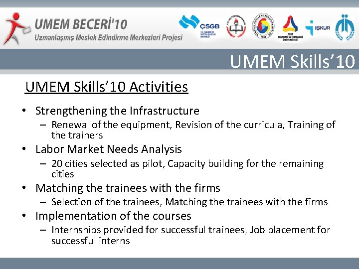 UMEM Skills’ 10 Activities • Strengthening the Infrastructure – Renewal of the equipment, Revision