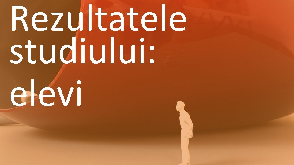 Rezultatele studiului: elevi 6 WWW. INACO. RO 