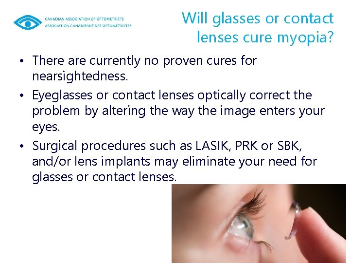 Will glasses or contact lenses cure myopia? • There are currently no proven cures