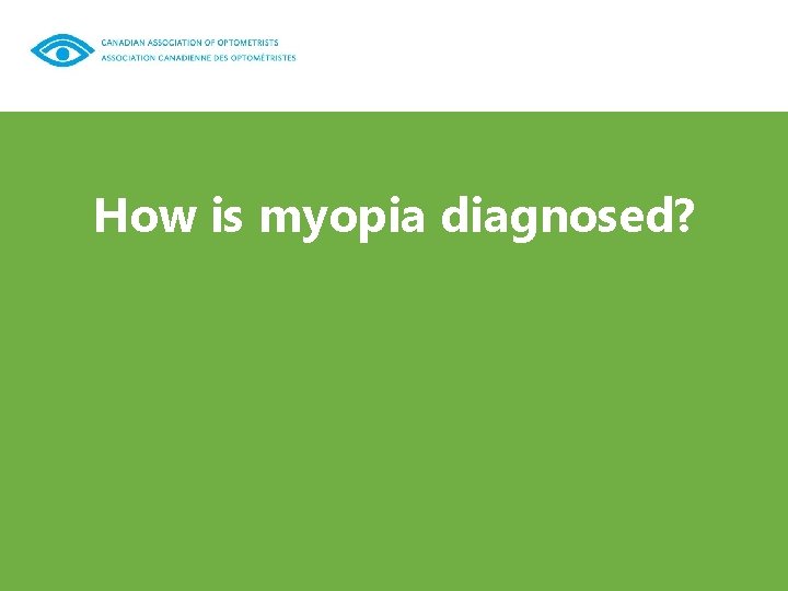How is myopia diagnosed? 