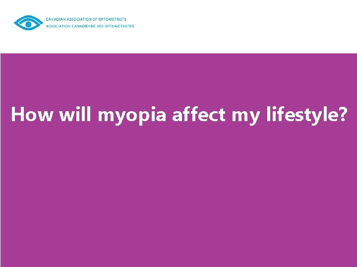 How will myopia affect my lifestyle? 