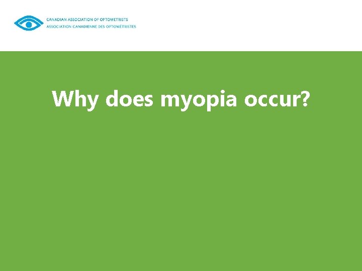 Why does myopia occur? 