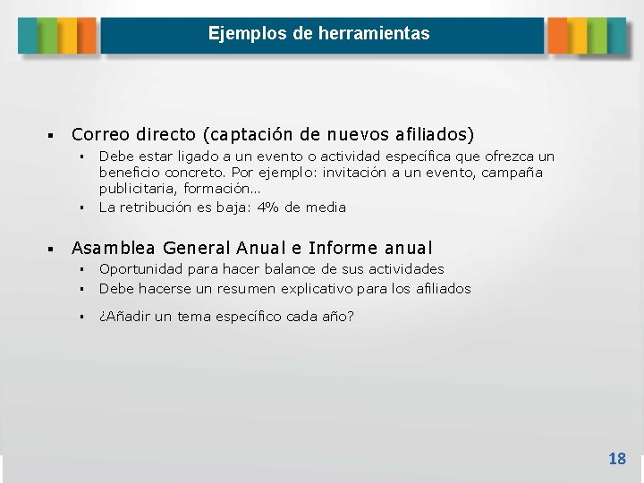 Ejemplos de herramientas Correo directo (captación de nuevos afiliados) Debe estar ligado a un