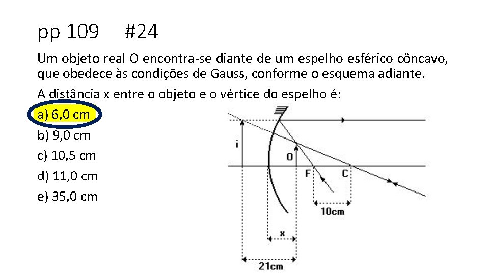 pp 109 #24 Um objeto real O encontra-se diante de um espelho esférico côncavo,