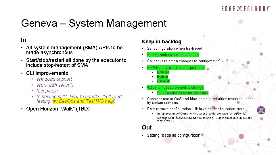 Geneva – System Management In Keep in backlog • All system management (SMA) APIs