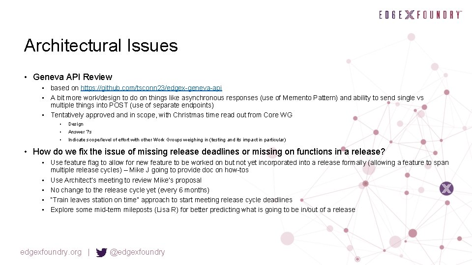 Architectural Issues • Geneva API Review • based on https: //github. com/tsconn 23/edgex-geneva-api •