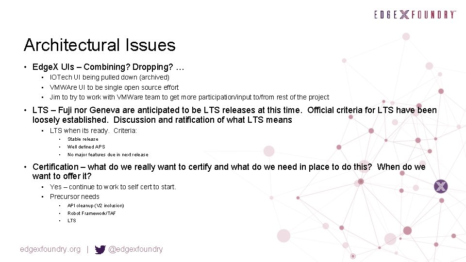 Architectural Issues • Edge. X UIs – Combining? Dropping? … • IOTech UI being