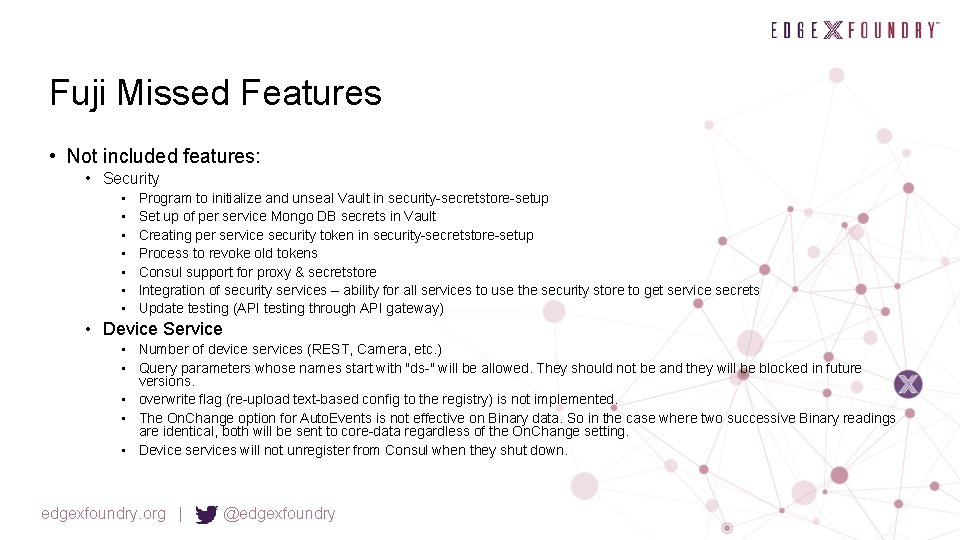 Fuji Missed Features • Not included features: • Security • • Program to initialize