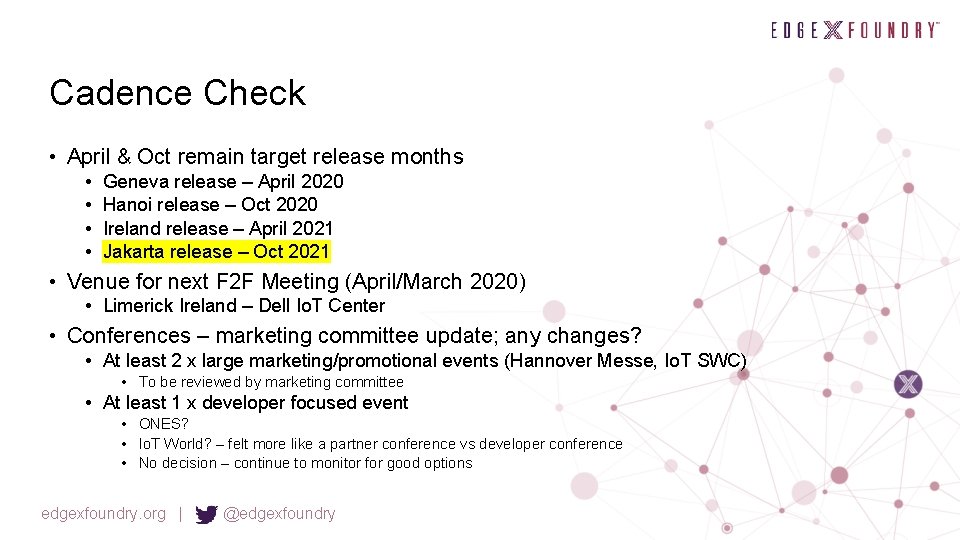 Cadence Check • April & Oct remain target release months • • Geneva release