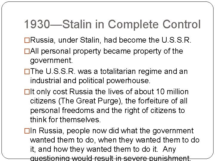 1930—Stalin in Complete Control �Russia, under Stalin, had become the U. S. S. R.