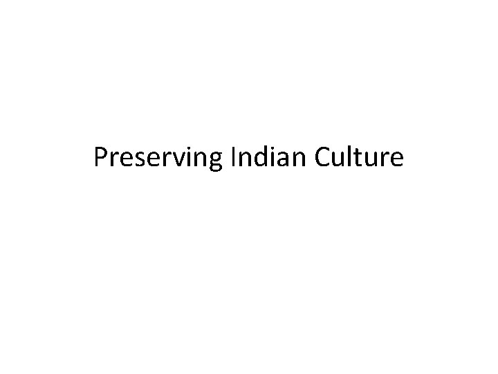 Preserving Indian Culture 