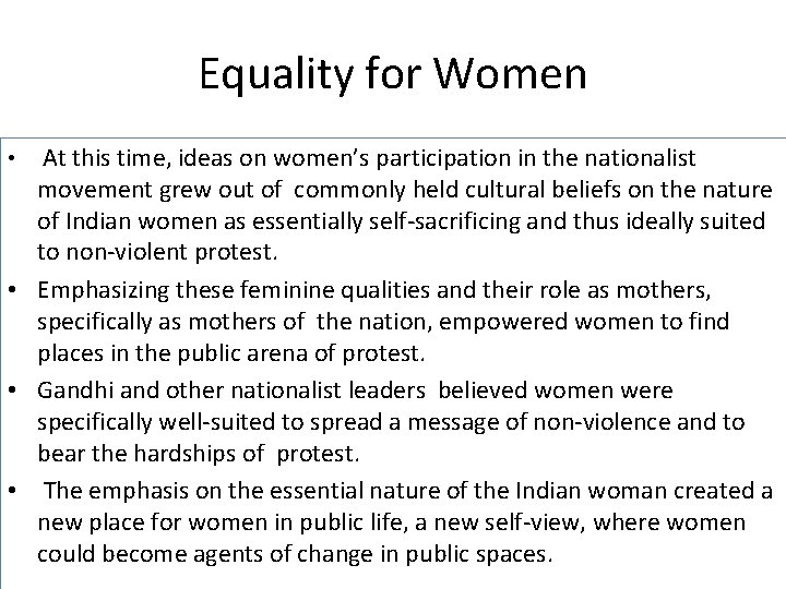 Equality for Women • At this time, ideas on women’s participation in the nationalist