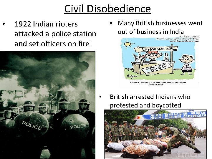 Civil Disobedience • 1922 Indian rioters attacked a police station and set officers on