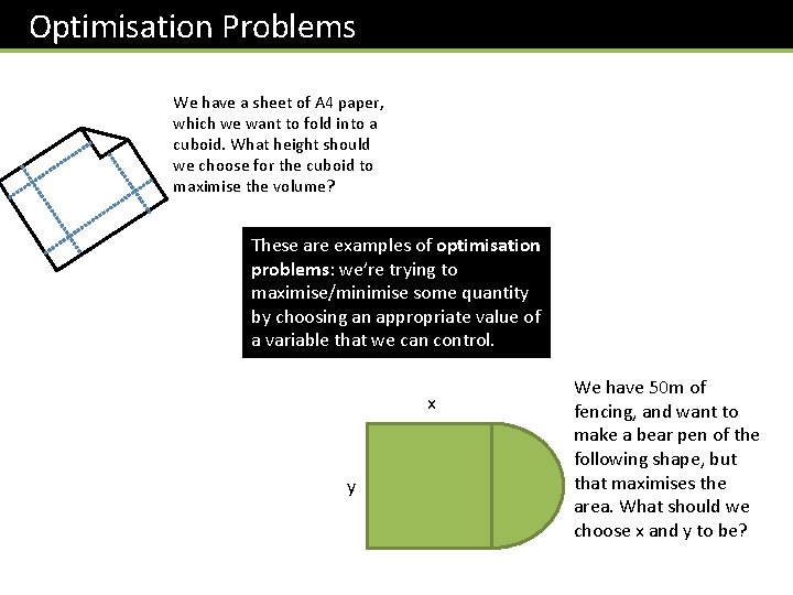 Optimisation Problems We have a sheet of A 4 paper, which we want to