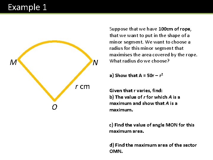Example 1 M N Suppose that we have 100 cm of rope, that we