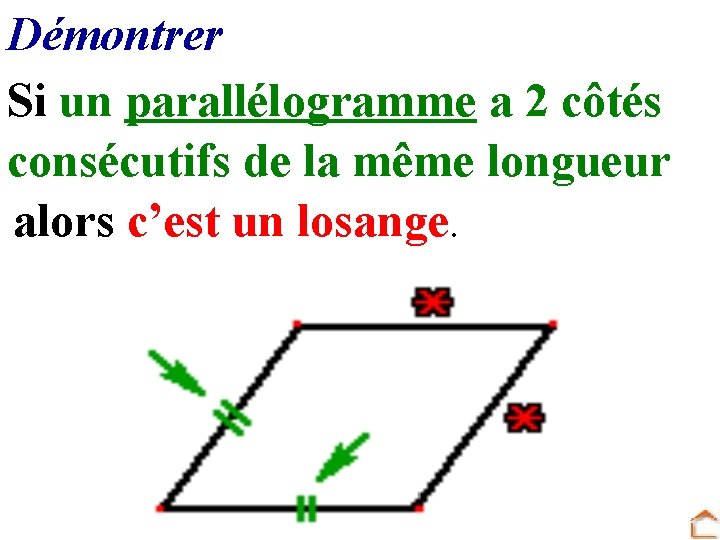 Démontrer Si un parallélogramme a 2 côtés consécutifs de la même longueur alors c’est