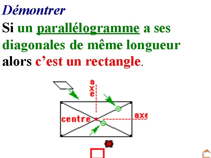 Démontrer Si un parallélogramme a ses diagonales de même longueur alors c’est un rectangle.