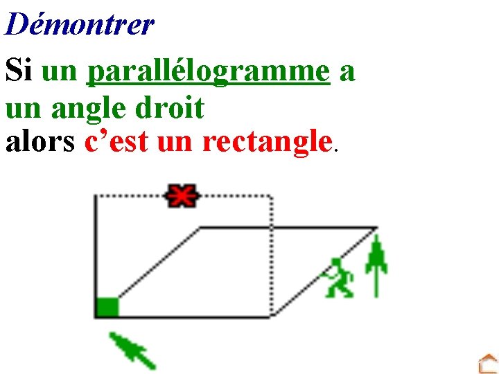 Démontrer Si un parallélogramme a un angle droit alors c’est un rectangle. 