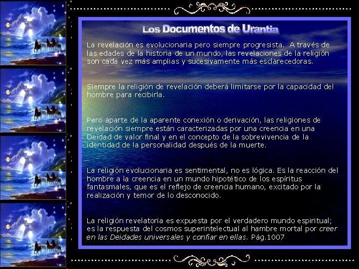 La revelación es evolucionaria pero siempre progresista. A través de las edades de la