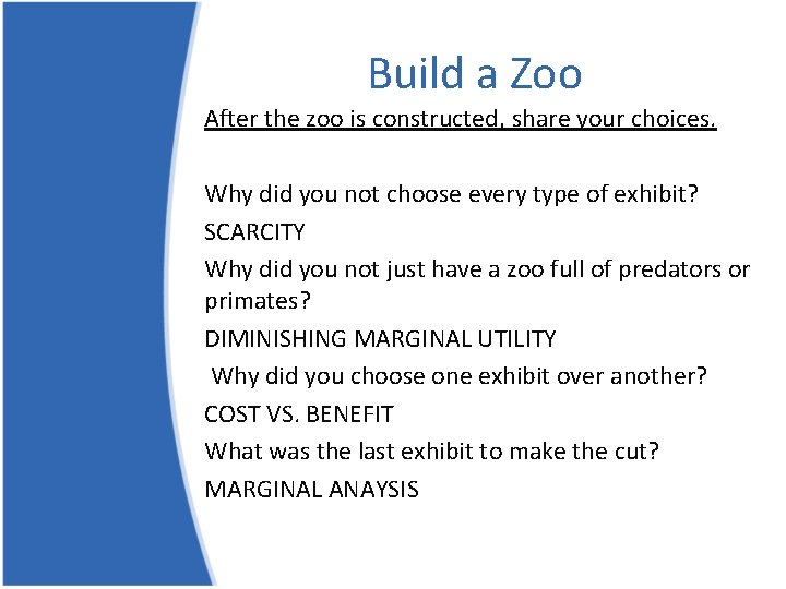 Build a Zoo After the zoo is constructed, share your choices. Why did you