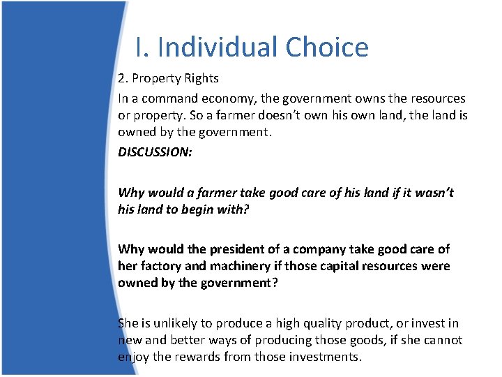 I. Individual Choice 2. Property Rights In a command economy, the government owns the