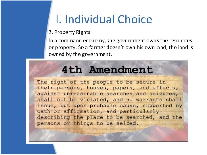 I. Individual Choice 2. Property Rights In a command economy, the government owns the