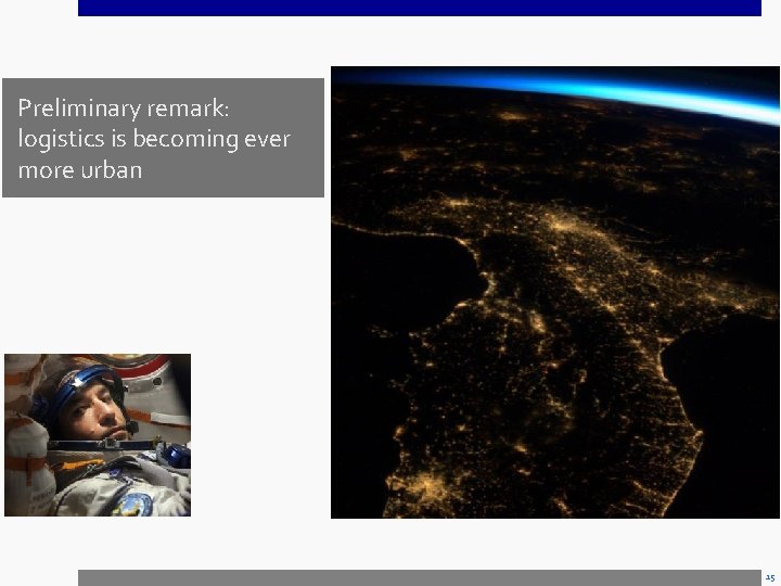 Preliminary remark: logistics is becoming ever more urban 15 