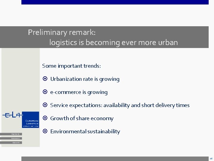 Preliminary remark: logistics is becoming ever more urban Some important trends: Urbanization rate is