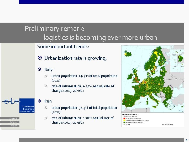 Preliminary remark: logistics is becoming ever more urban Some important trends: Urbanization rate is