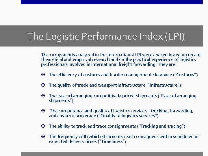 The Logistic Performance Index (LPI) The components analyzed in the International LPI were chosen