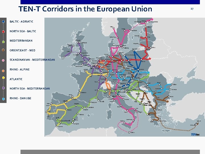 TEN-T Corridors in the European Union BALTIC - ADRIATIC NORTH SEA - BALTIC MEDITERRANEAN