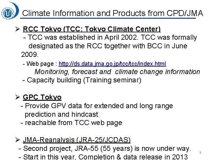 Climate Information and Products from CPD/JMA Ø RCC Tokyo (TCC: Tokyo Climate Center) 　
