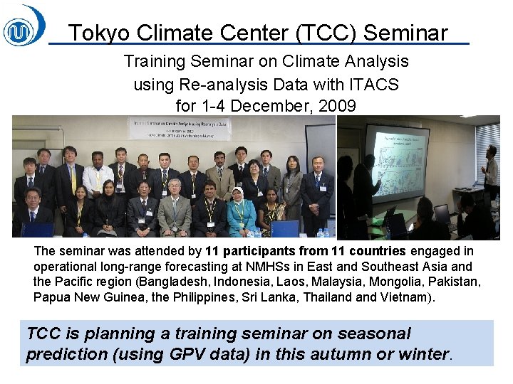Tokyo Climate Center (TCC) Seminar Training Seminar on Climate Analysis using Re-analysis Data with