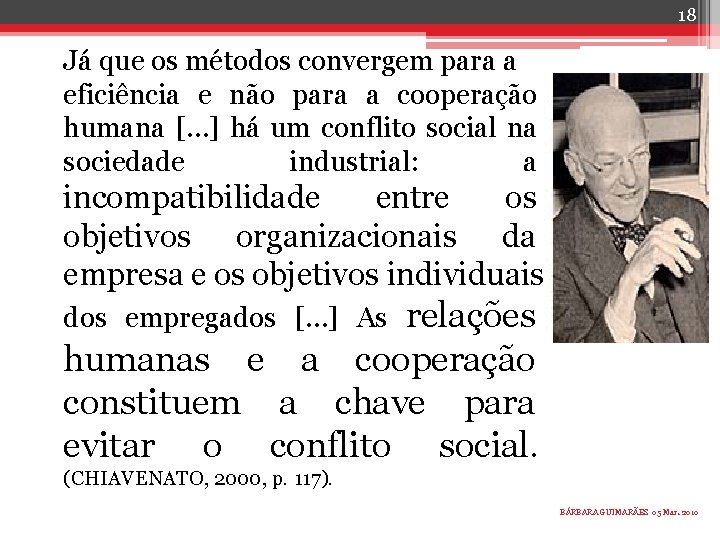 18 Já que os métodos convergem para a eficiência e não para a cooperação