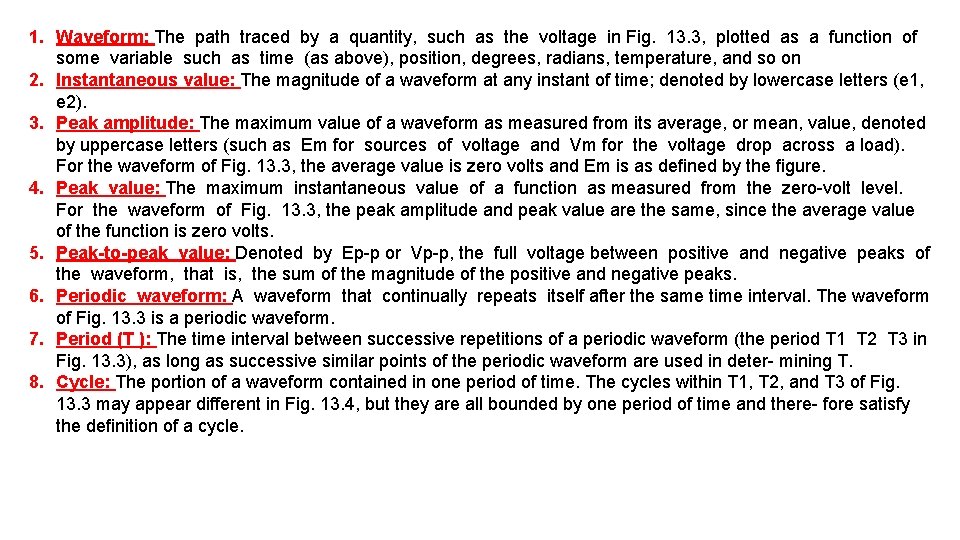 1. Waveform: The path traced by a quantity, such as the voltage in Fig.