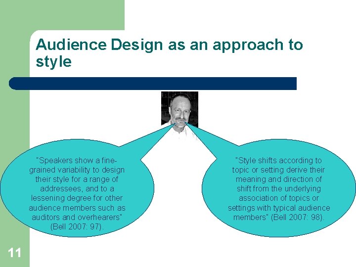 Audience Design as an approach to style “Speakers show a finegrained variability to design