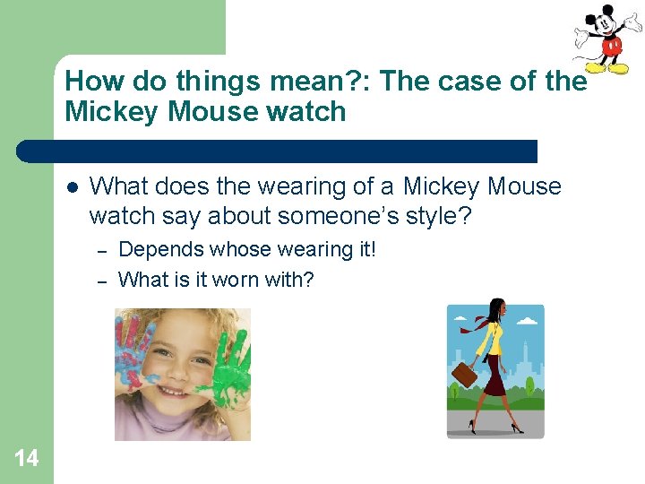 How do things mean? : The case of the Mickey Mouse watch l What