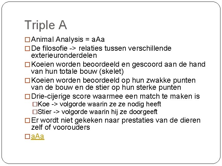 Triple A � Animal Analysis = a. Aa � De filosofie -> relaties tussen