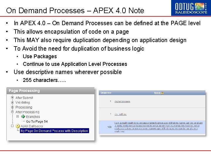 On Demand Processes – APEX 4. 0 Note • • In APEX 4. 0