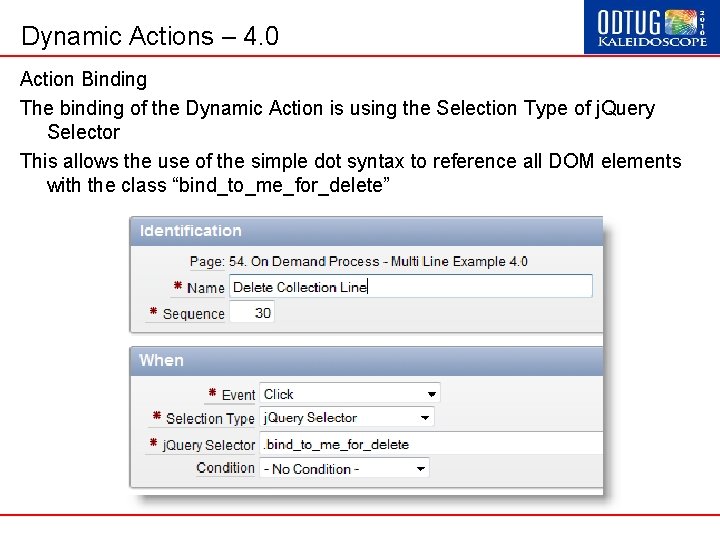 Dynamic Actions – 4. 0 Action Binding The binding of the Dynamic Action is