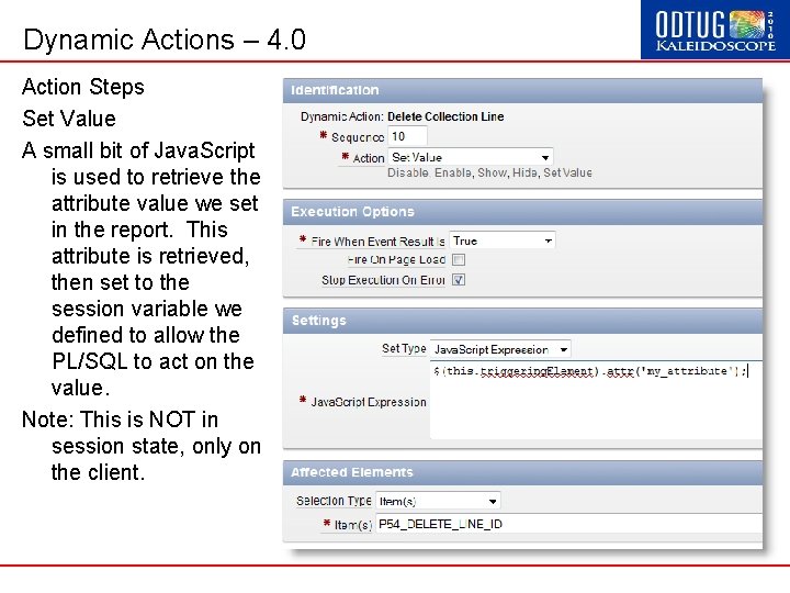 Dynamic Actions – 4. 0 Action Steps Set Value A small bit of Java.